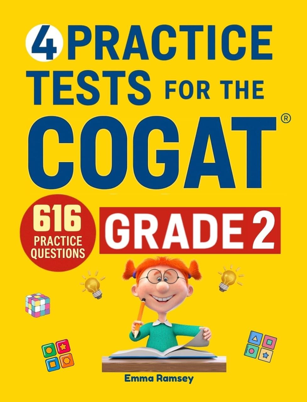 4 Practice Tests for the COGAT Grade 2: Grade 2 Level 8 Form 7, 4 Full-Length Practice Tests, 616 Practice Questions, Answer Key, Sample Questions for Each Test Area. (COGAT TEST PREPARATION)