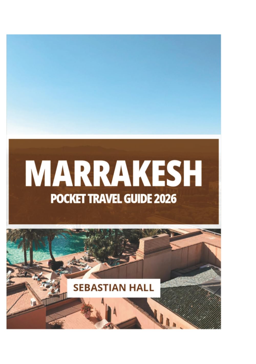 MARRAKESH POCKET TRAVEL GUIDE 2026