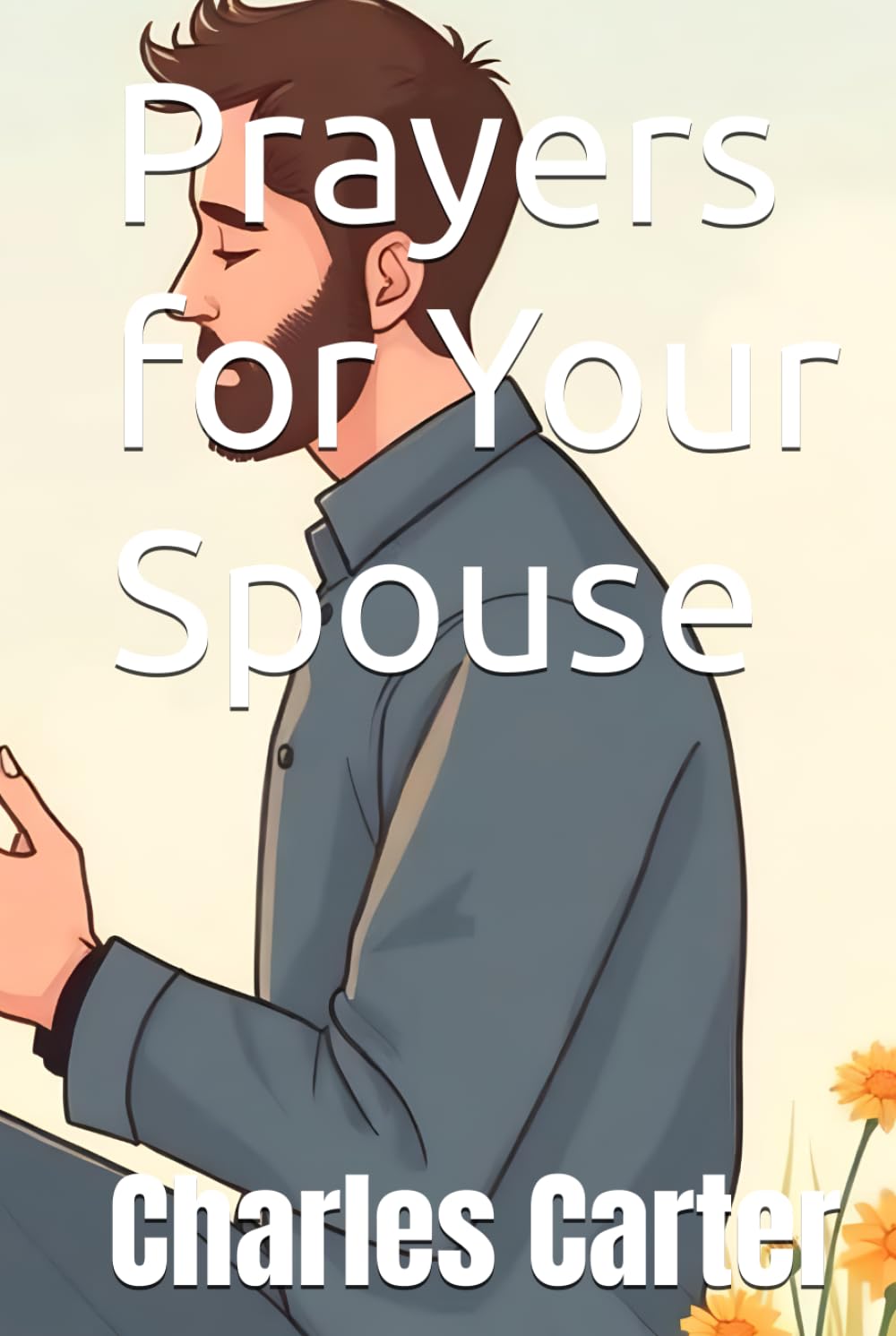 Prayers for Your Spouse (Inspiring Believers Series)