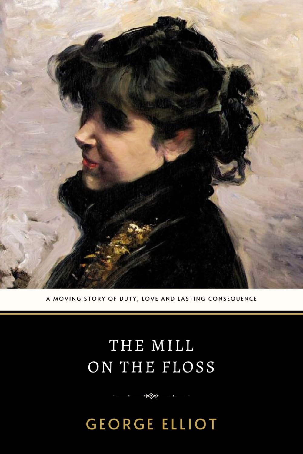 The Mill on the Floss: George Eliot’s Original 1860 Engaging Victorian Domestic Fiction Novel