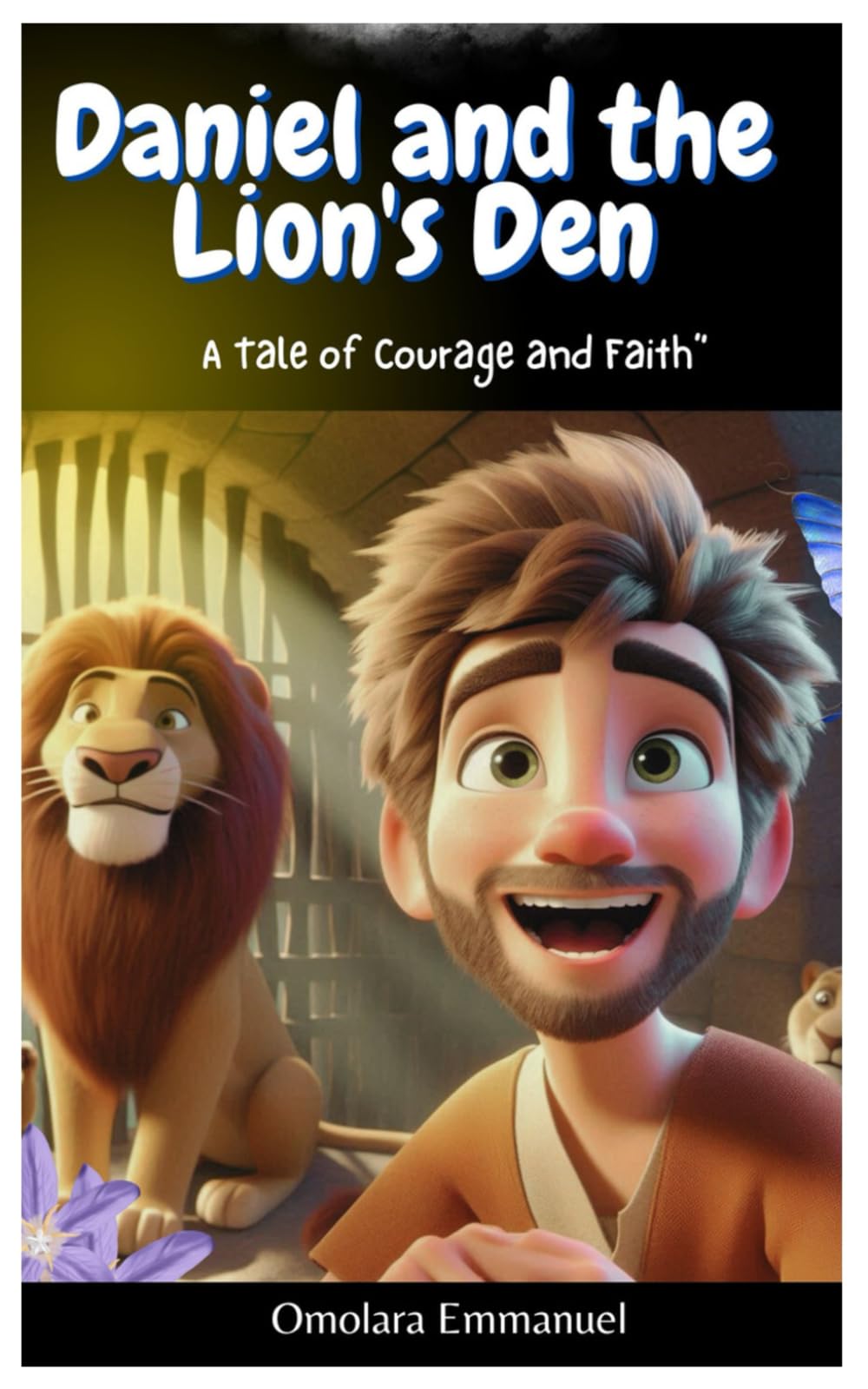 Daniel and The Lion Den: A Tales Of Courage And Faith