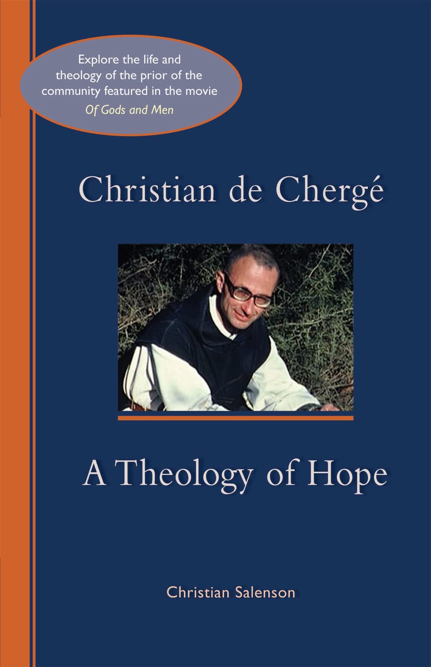 Christian de Cherge: A Theology of Hope: 247 (Cistercian Studies Series, 247)