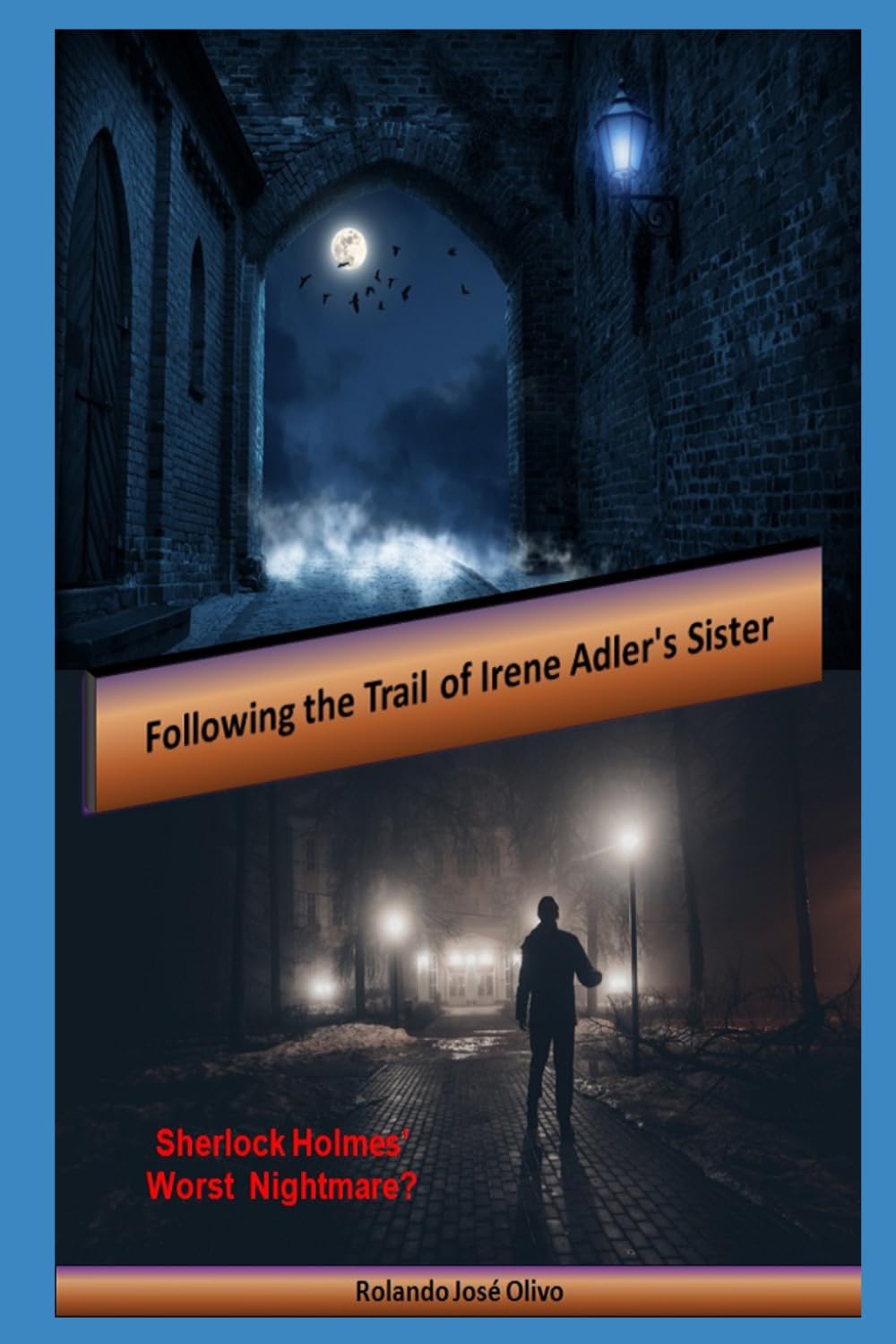 Following the Trail of Irene Adler's Sister: Sherlock Holmes' Worst Nightmare?