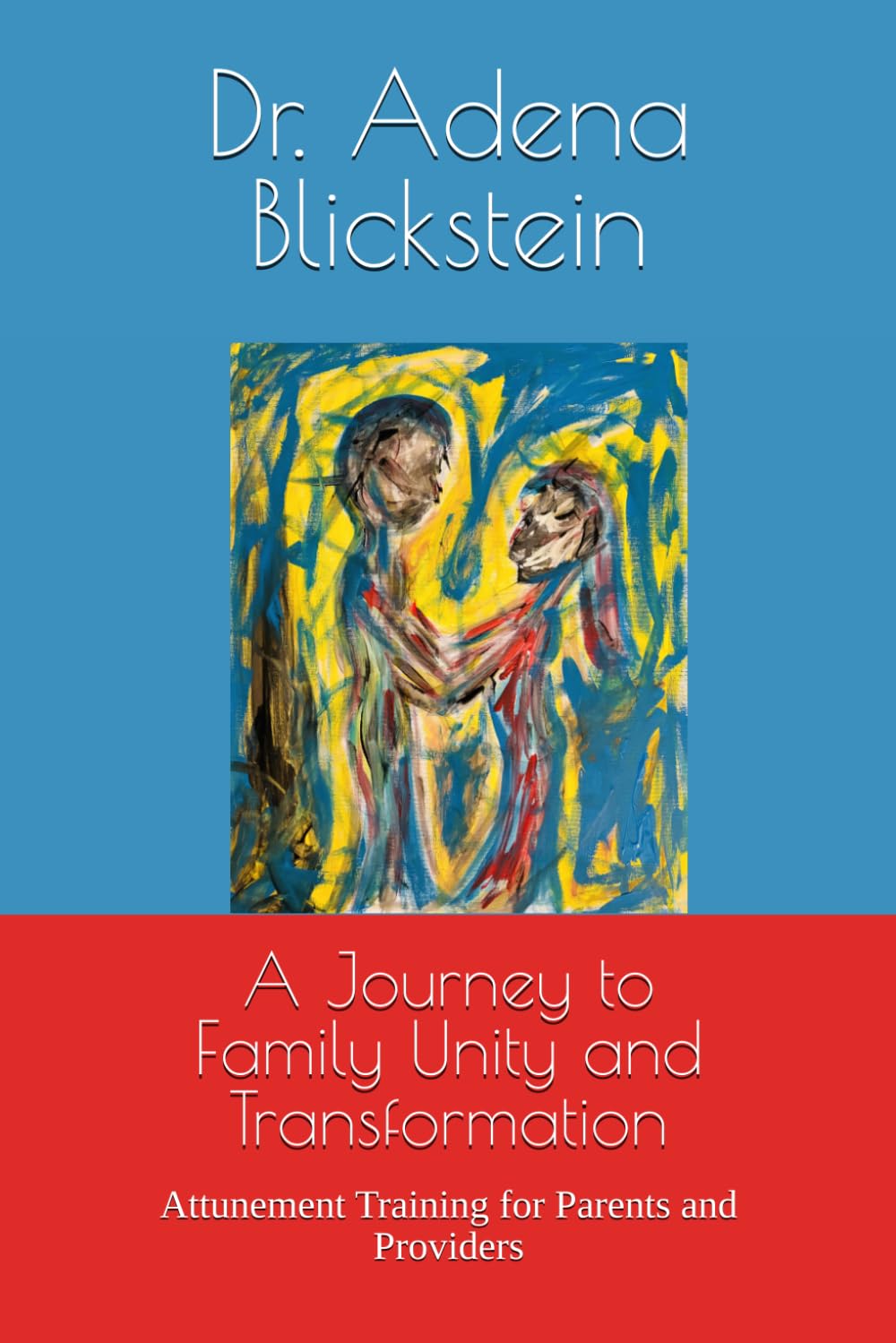 A Journey to Family Unity and Transformation: Attunement Training for Parents and Providers