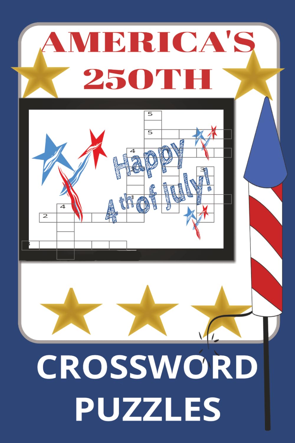 America's 250th Crossword Puzzles: Crosswords with easy to read print about the 4th of July, America's 250th Birthday, Summer fun and more | 6 x 9 ... Gifts for vacations, Holiday's and free time