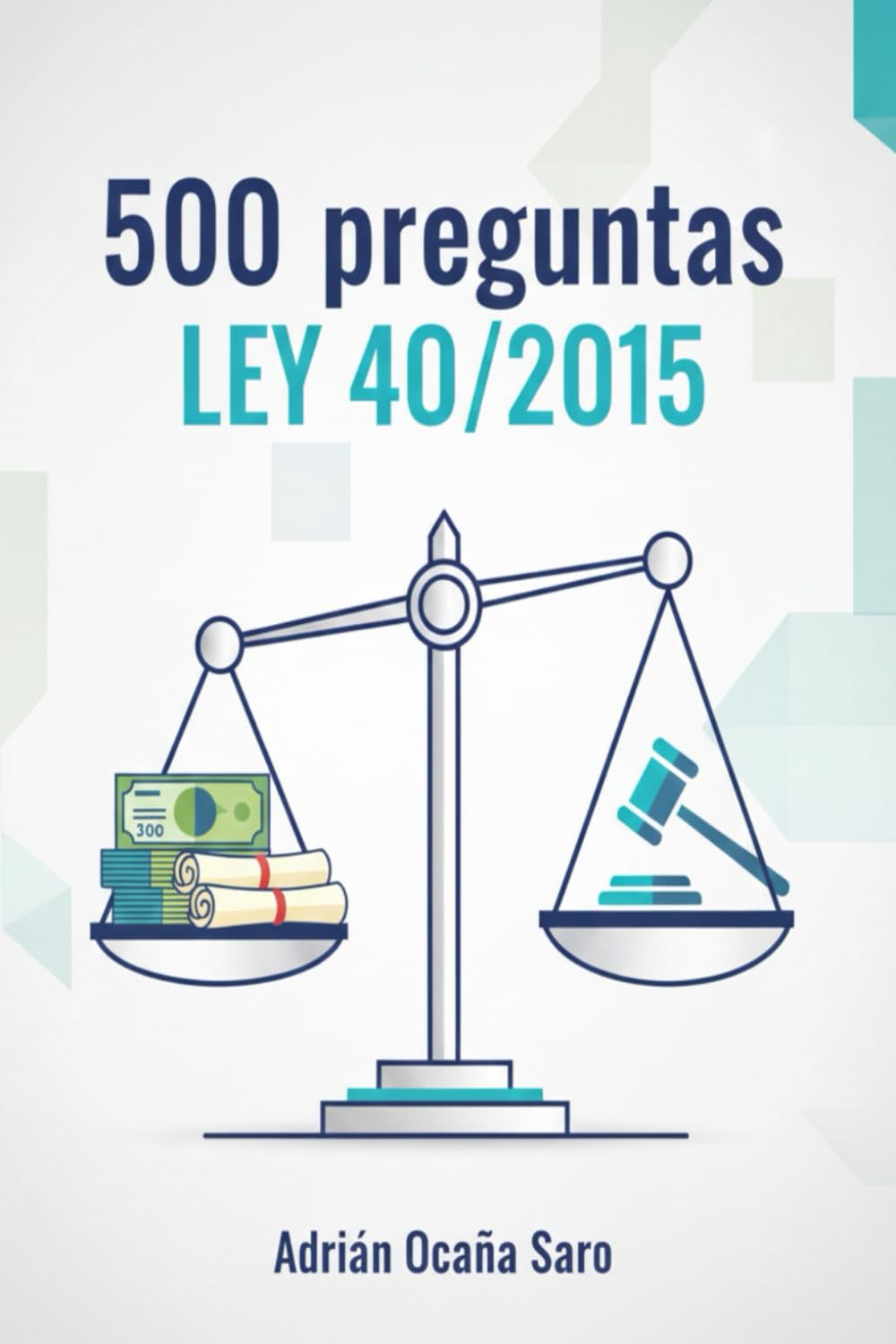 500 preguntas Ley 40/2015 (Preguntas para oposiciones)