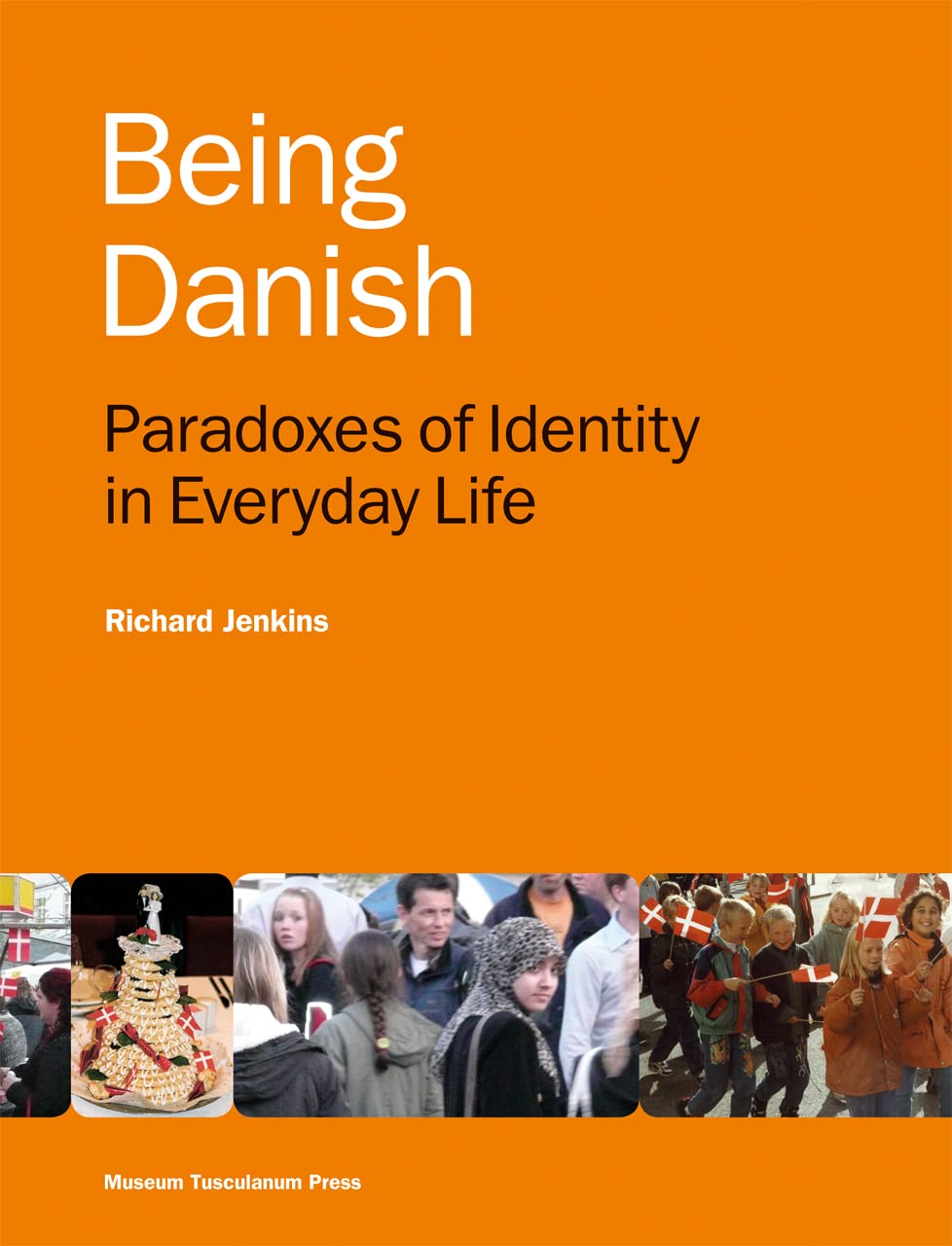 Being Danish: Paradoxes of Identity in Everyday  by Richard Jenkins PAPERBACK