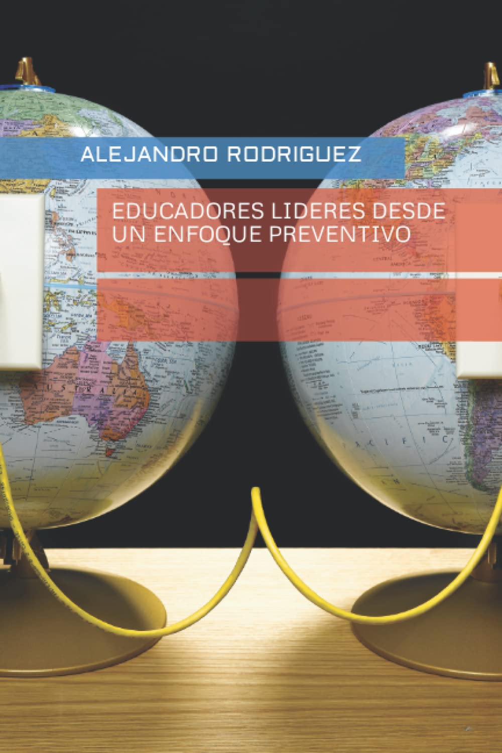 EDUCADORES LIDERES DESDE UN ENFOQUE PREVENTIVO (Spanish Edition)