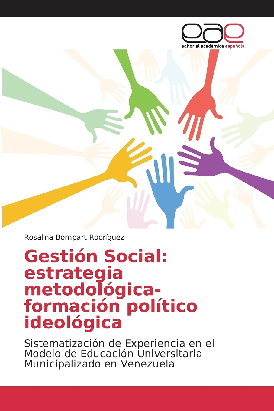 Gestión Social: estrategia metodológica-formación político ideológica: Sistematización de Experiencia en el Modelo de Educación Universitaria Municipalizado en Venezuela