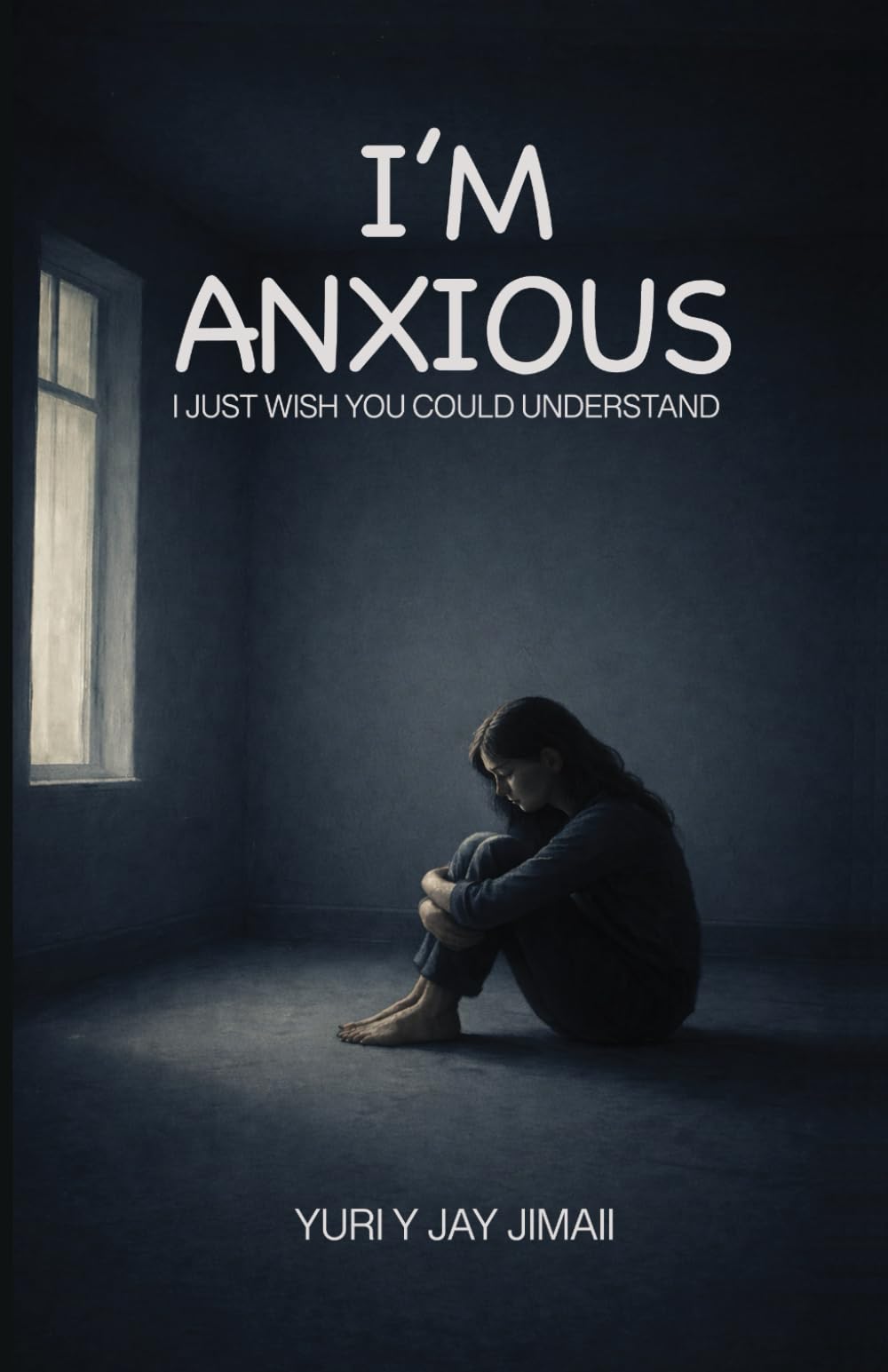 I'm Anxious - I Just Wish You Could Understand: 1
