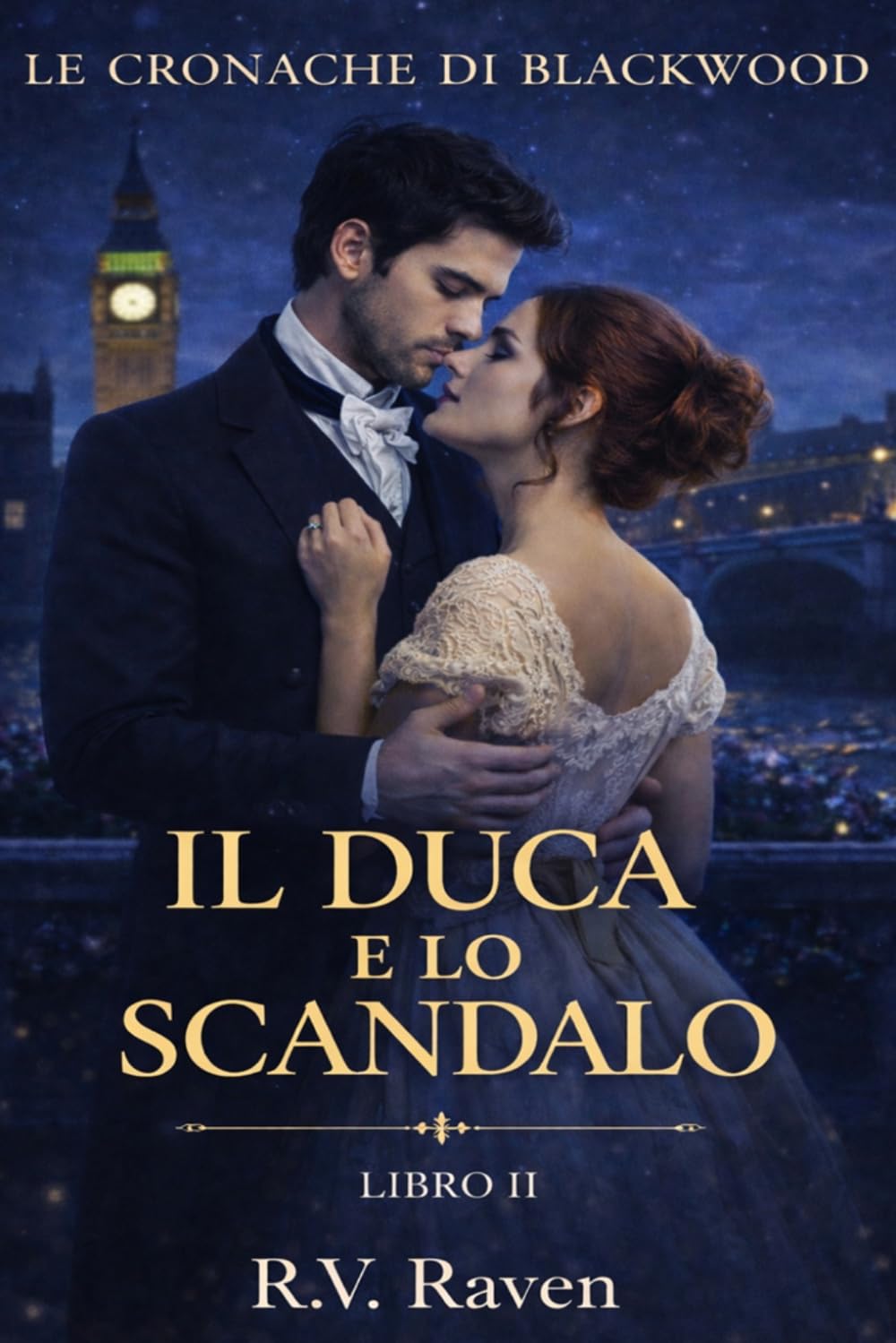 Il Duca e lo Scandalo: Un Amore Proibito tra Segreti e Potere (Le Cronache di Blackwood)