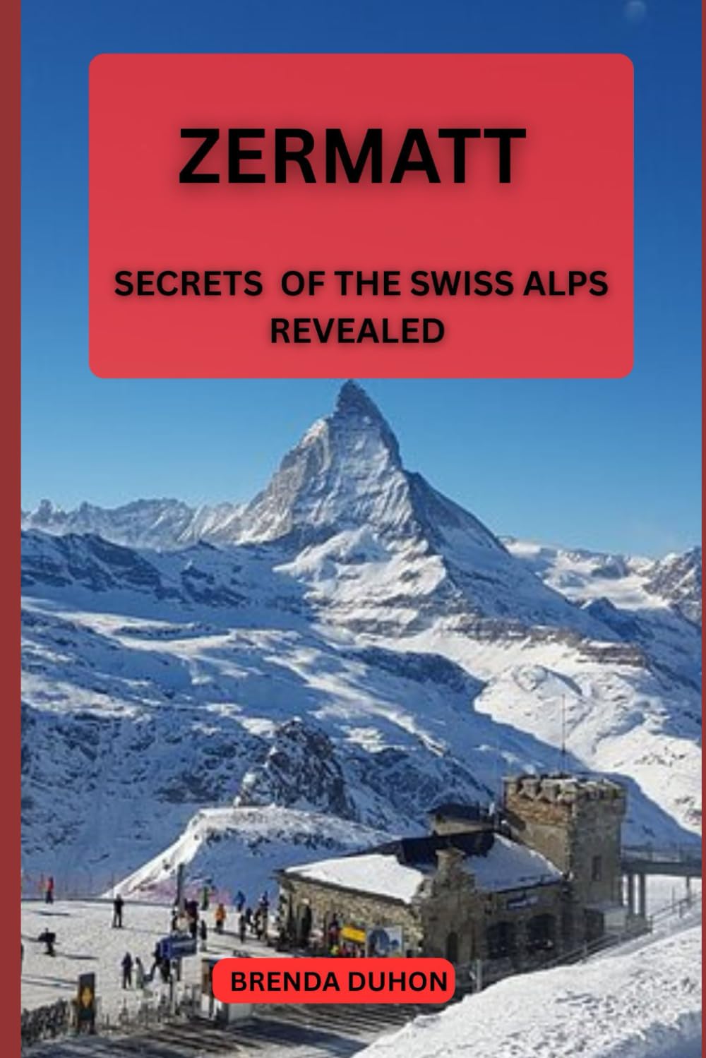 ZERMATT:: SECRETS OF THE SWISS ALPS REVEALED