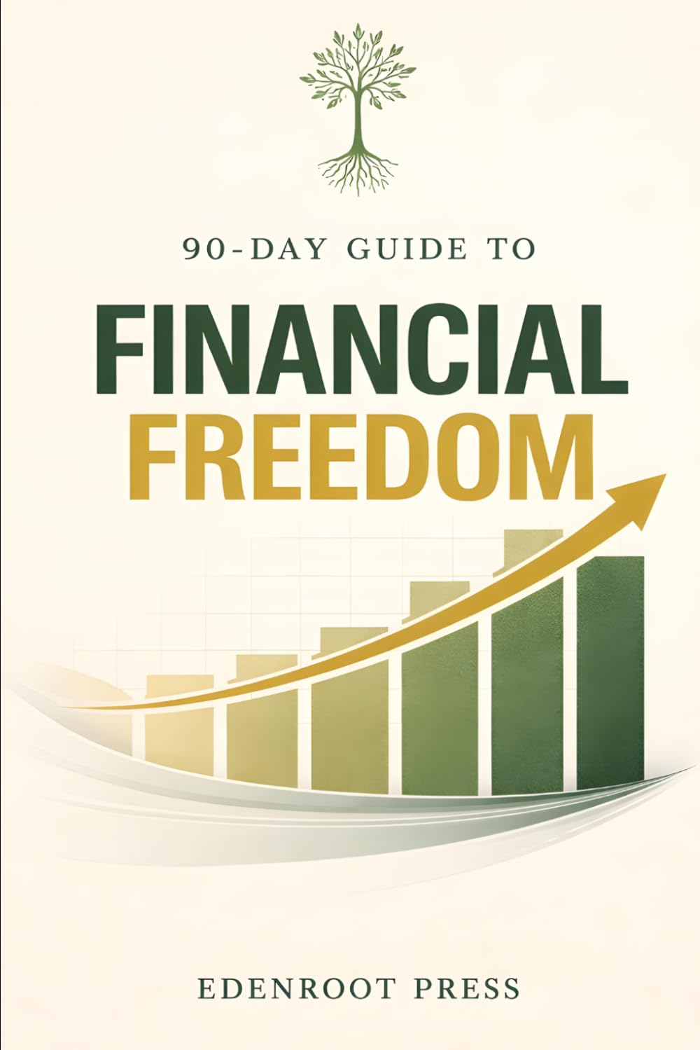 90-Day Guide to Financial Freedom: Learn How to Manage Money, Eliminate Debt, and Build Long-Term Wealth (The 90-Day Transformation Series)
