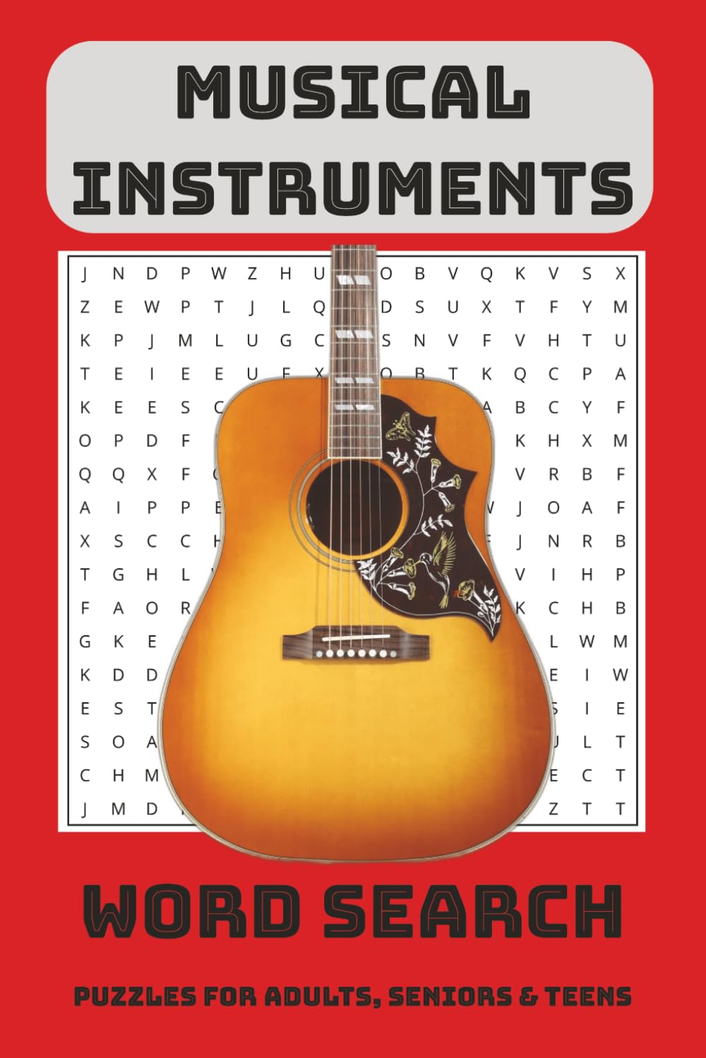 Musical Instruments Word Search Puzzle Book: Word Searches with Easy to Read Print about musical instruments, guitars, pianos and More |6x9 inches, ... Gifts for Vacations, Holidays and Free Times