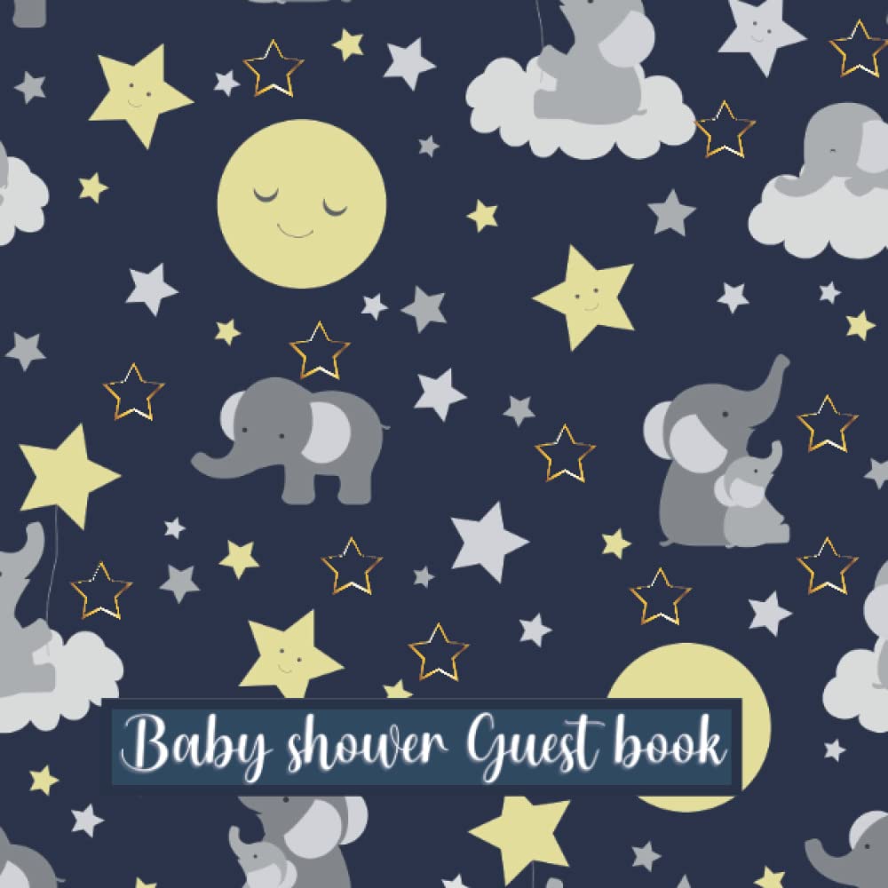 Baby Shower Guest Book: Gender Neutral | Elephant Themed | for Baby Girl or Boy with Sign In for Guests | With Gift Log and Space for Pictures | ... | Advice for Parents | Wishes for Baby