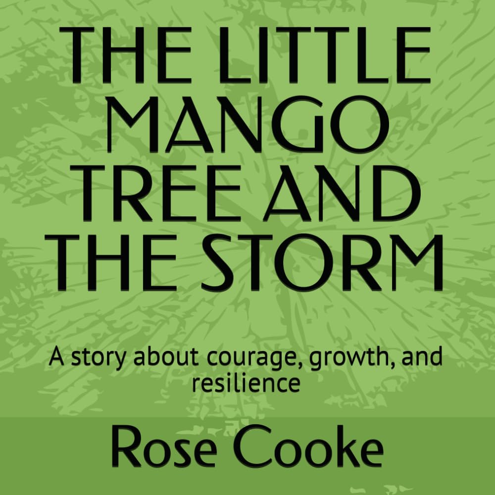 THE LITTLE MANGO TREE AND THE STORM: A story about courage, growth, and resilience