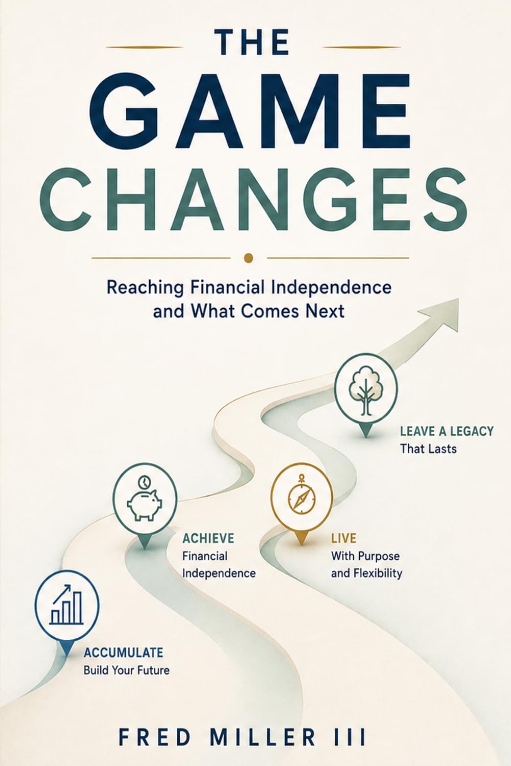 The Game Changes: Reaching Financial Independence and What Comes Next