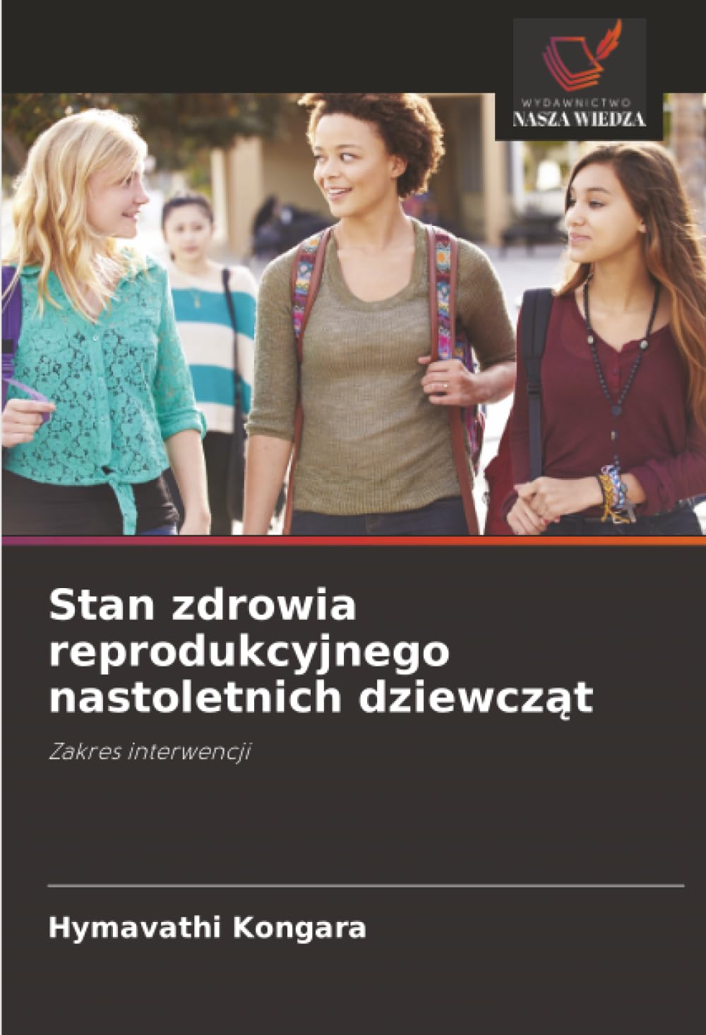 Stan zdrowia reprodukcyjnego nastoletnich dziewcz¿t: Zakres interwencji