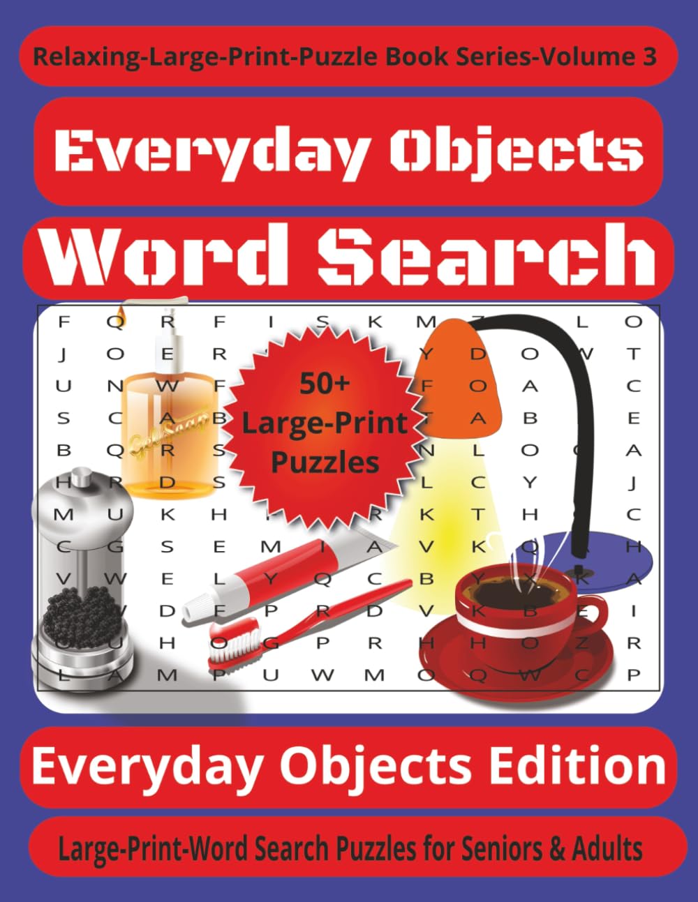 Everyday Objects Word Search Puzzles: Everyday Objects Word Search Puzzles 660 Everyday Items | Large Print | Relaxing Brain Games for Adults and Seniors