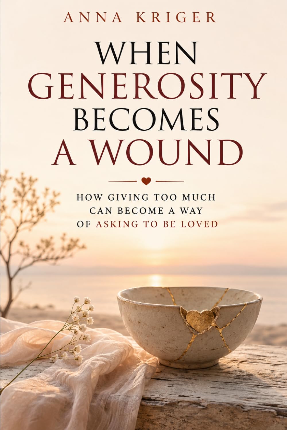 WHEN GENEROSITY BECOMES A WOUND: HOW GIVING TOO MUCH CAN BECOME A WAY OF ASKING TO BE LOVED