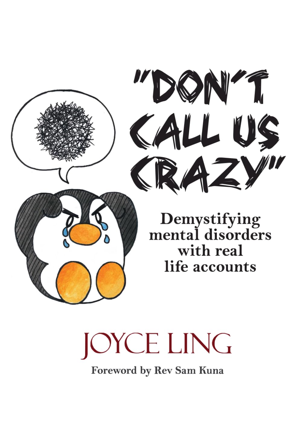 Don't Call Us Crazy; Demystifying Mental Disorders with real life accounts