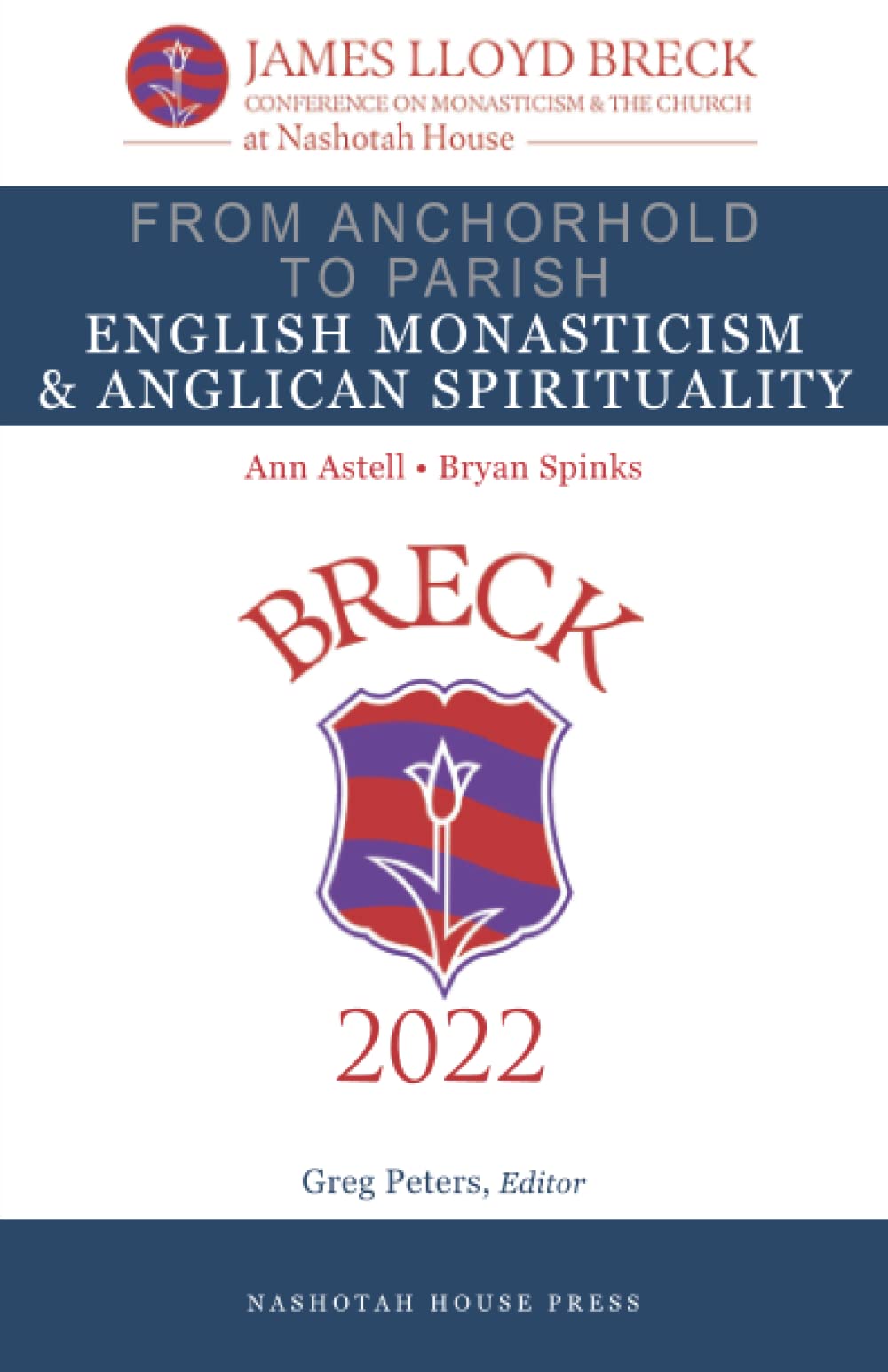 From Anchorhold to Parish: English Monasticism & Anglican Spirituality: 3 (The James Lloyd Breck Conference on Monasticism and The Church)