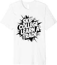 Skip College Learn A Trade Premium T-Shirt