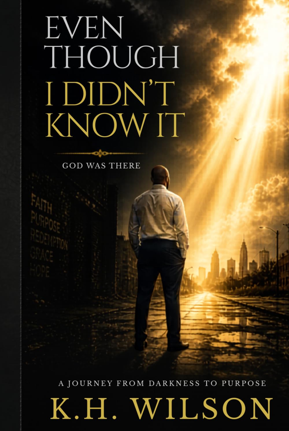 Even Though I Didn't Know It: God Was There
