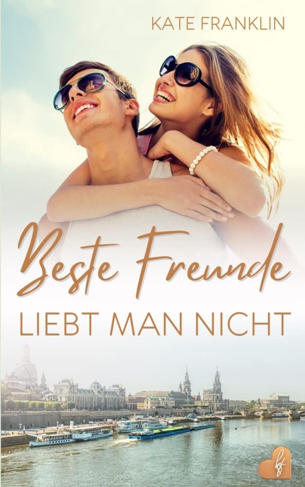 Beste Freunde liebt man nicht (Verlieb dich in Dresden - Band 2)