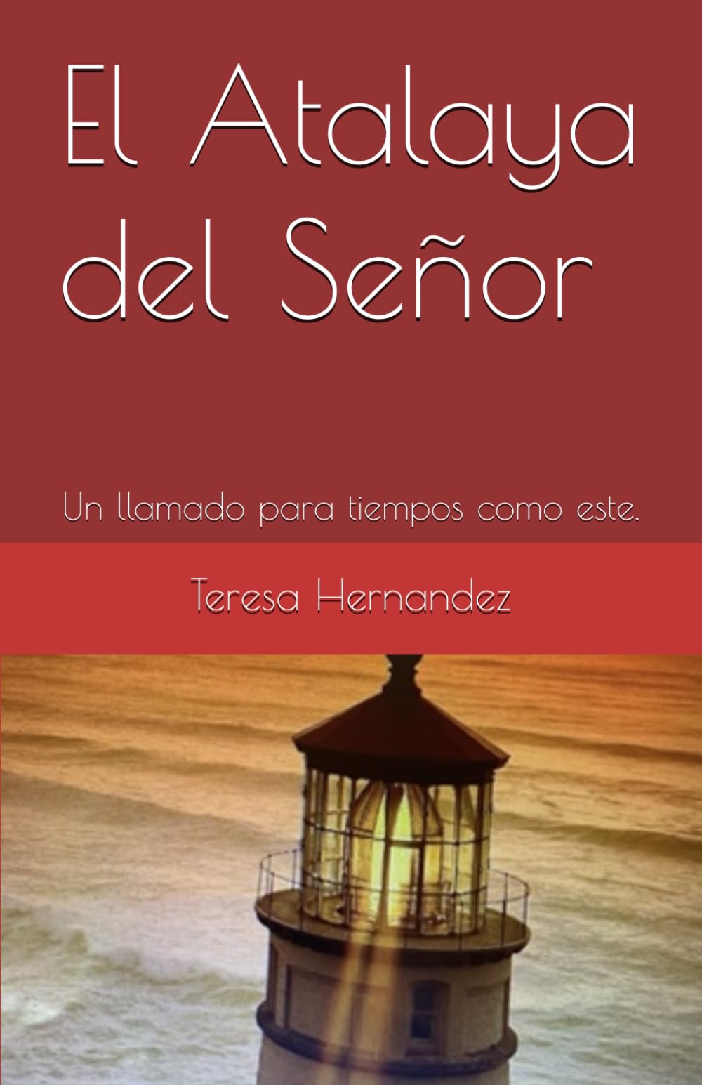 El Atalaya del Señor: Un llamado para tiempos como este.