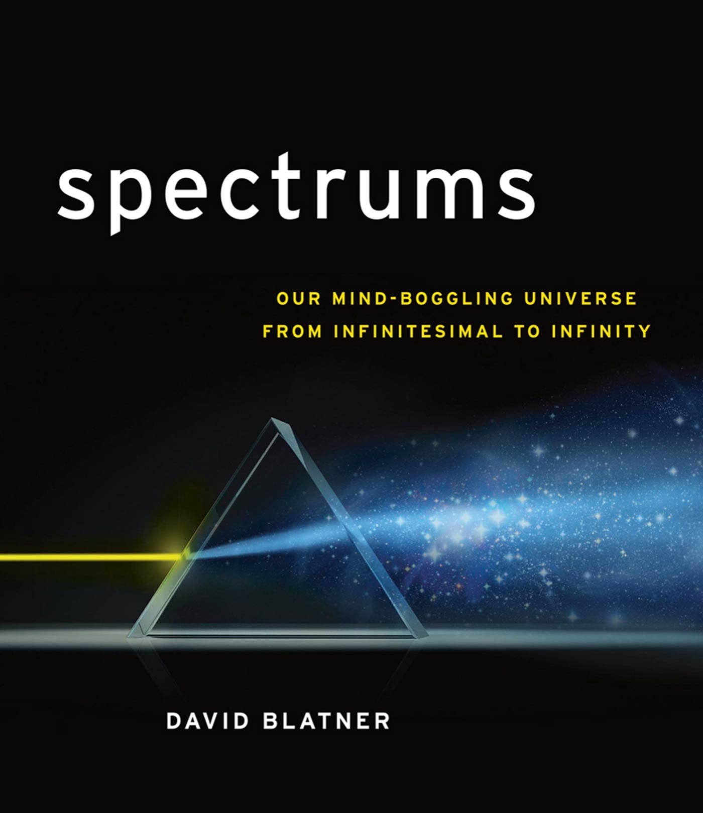 Buy Spectrums: Our Mind-boggling Universe from Infinitesimal to Infinity — BookShops.in