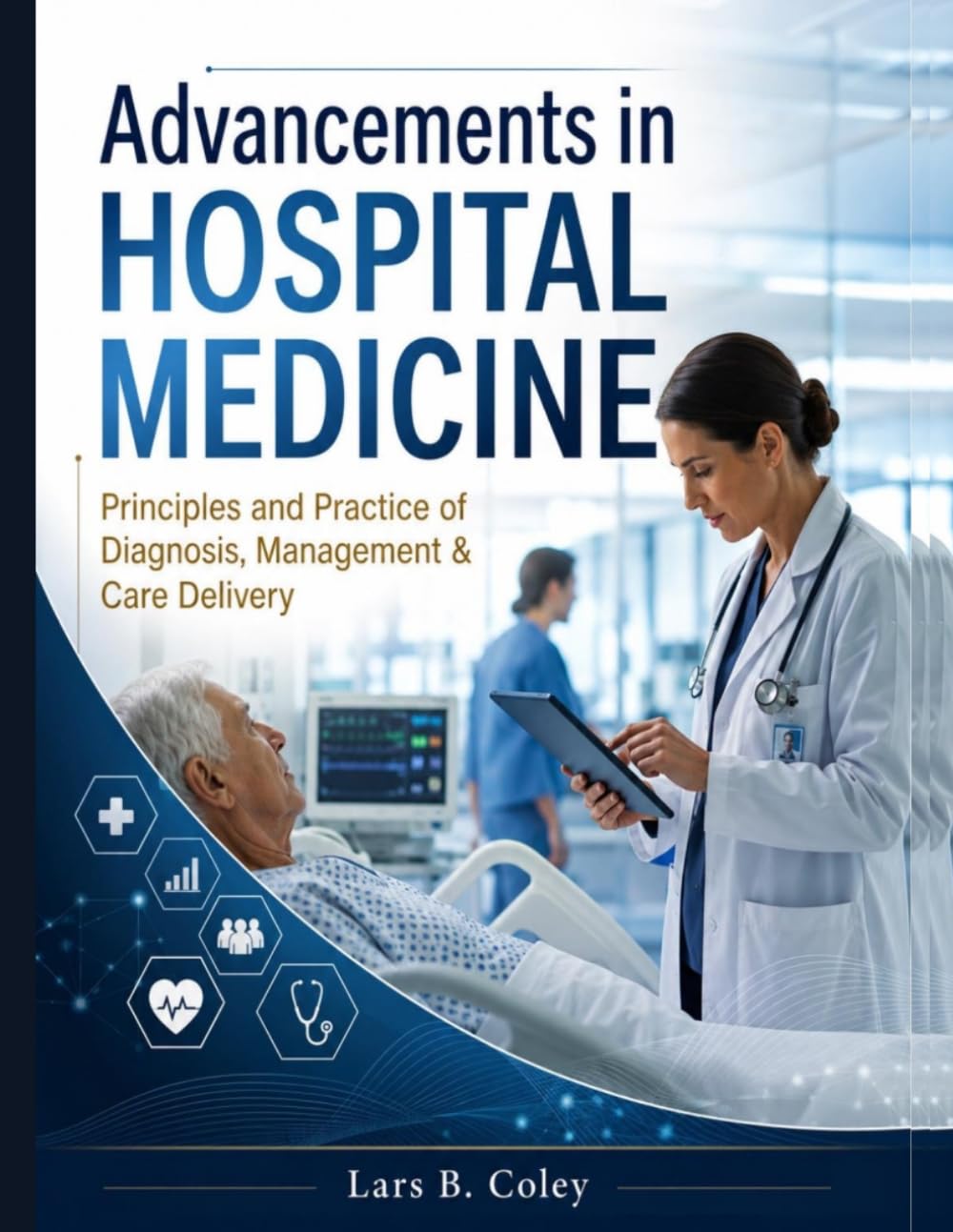 Advancements in Hospital Medicine: Principles and Practice of Diagnosis, Management & Care Delivery