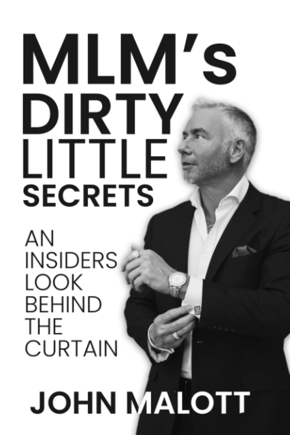 MLM's Dirty Little Secrets An Insiders Look Behind The Curtains