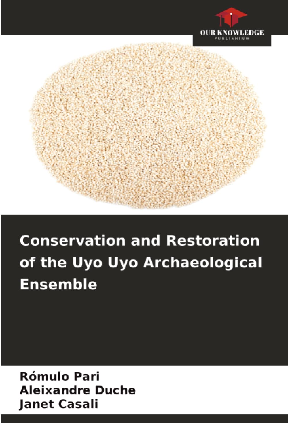 Conservation and Restoration of the Uyo Uyo Archaeological Ensemble