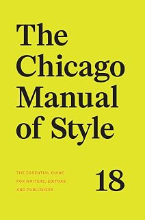 The Chicago Manual of Style, 18th Edition: Definitive Guide to Grammar, Inclusive Language & Publishing