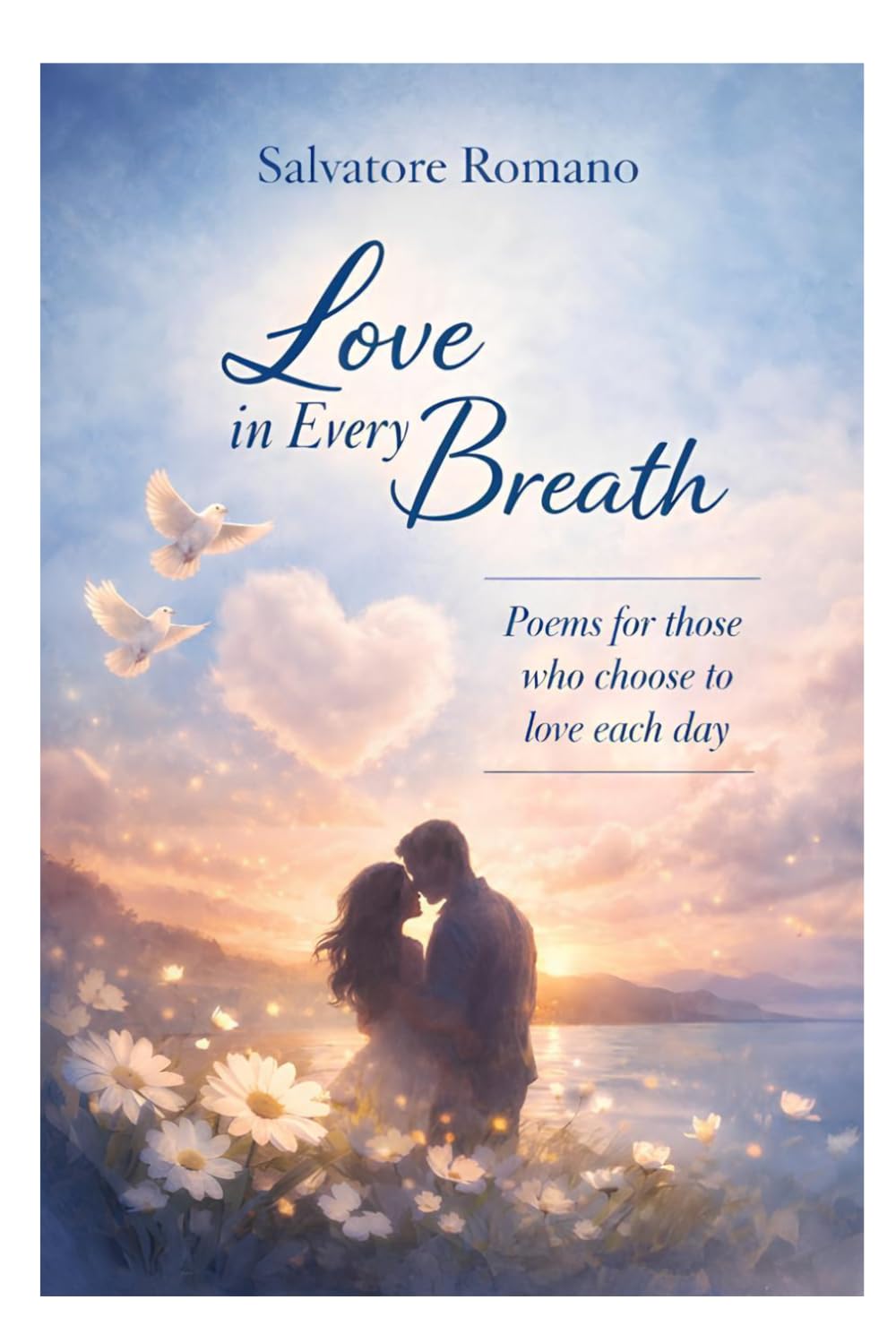 Love in every breath: Poems for those who choose to love each day