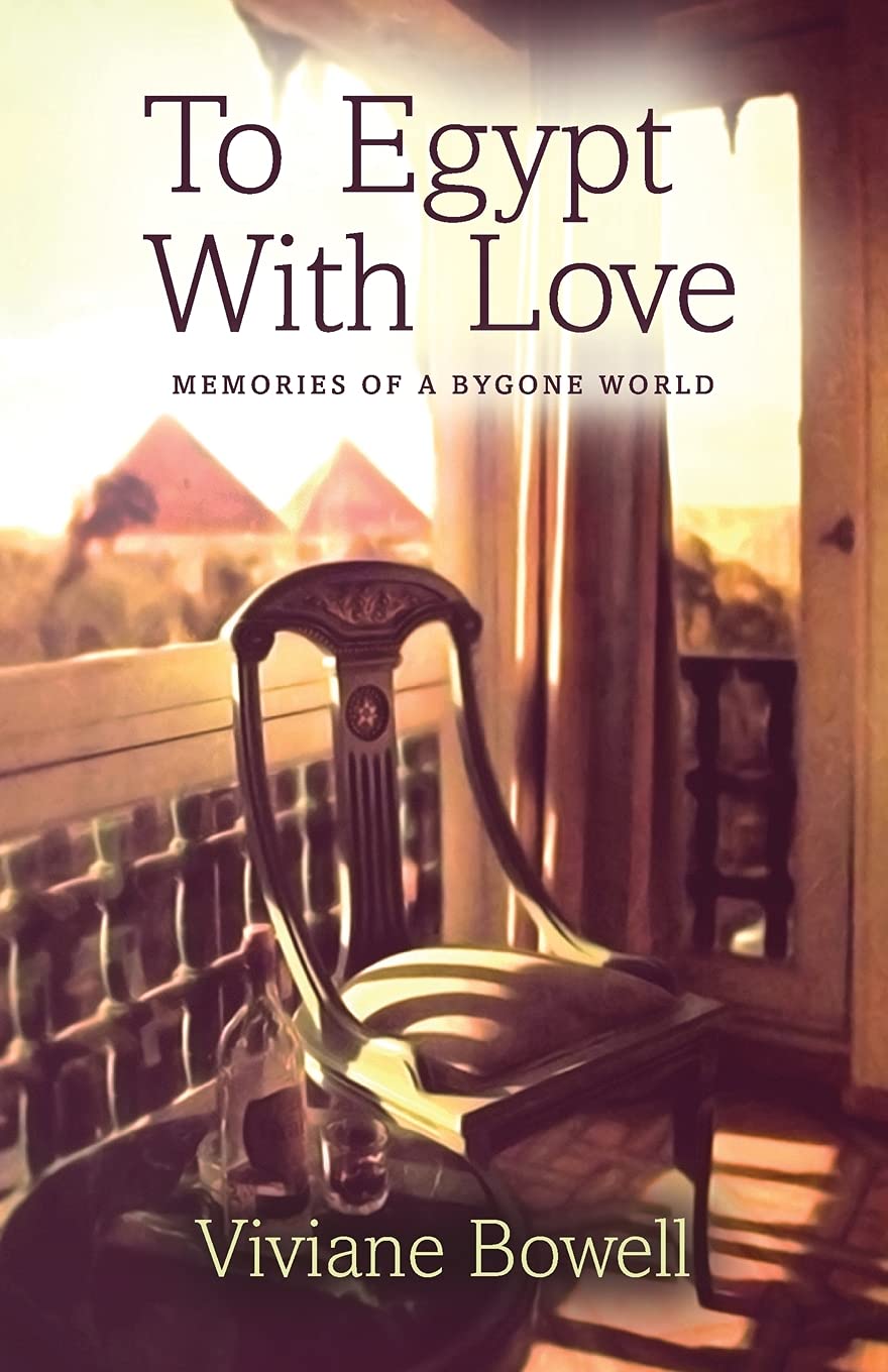 To Egypt With Love: Memories of a Bygone World