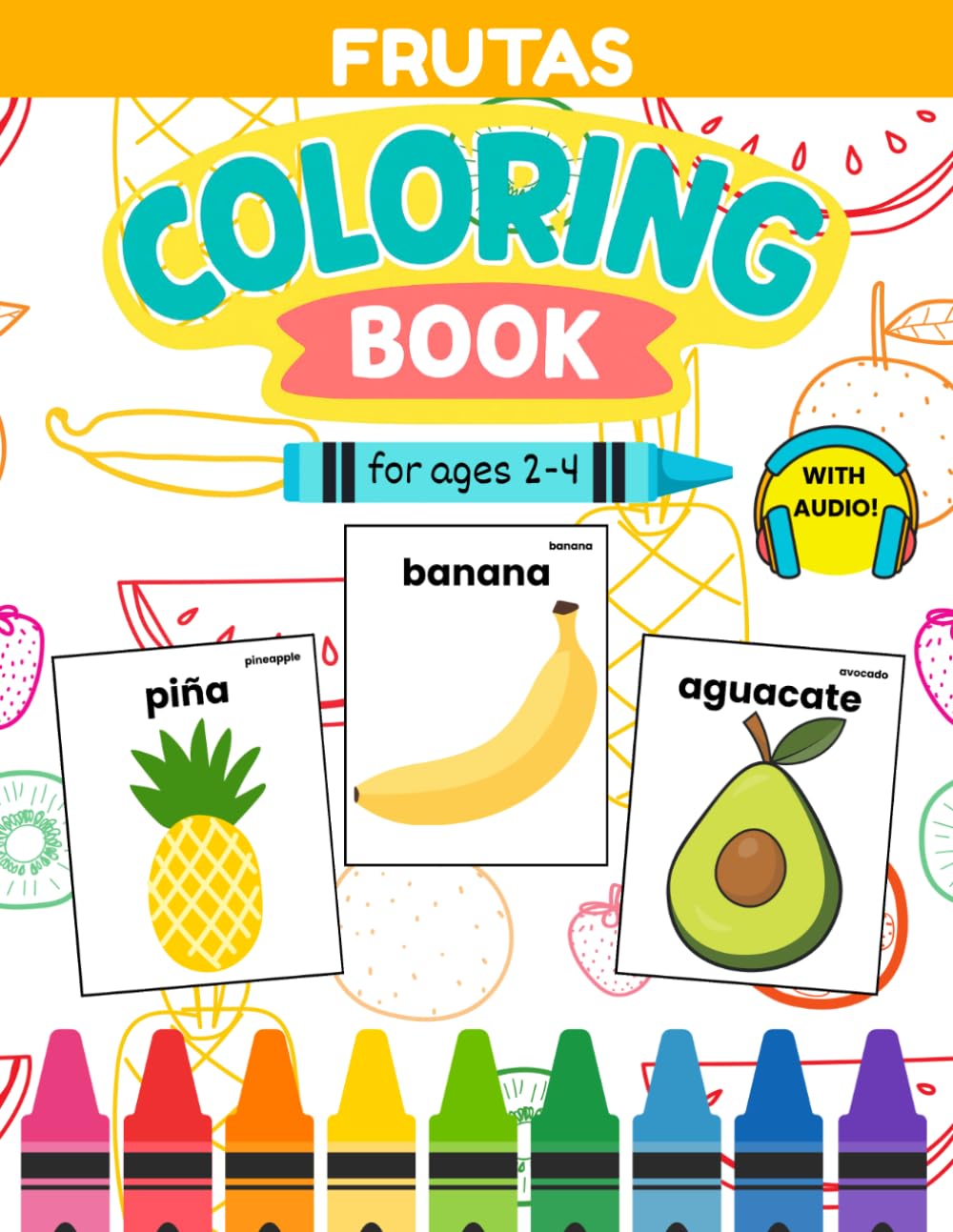 Bilingual Spanish Fruit Coloring Book for Kids Ages 2–4: Learn 20 Fruit Words with Coloring, Activities & Native Speaker Audio | Fun Beginner Spanish for Kids