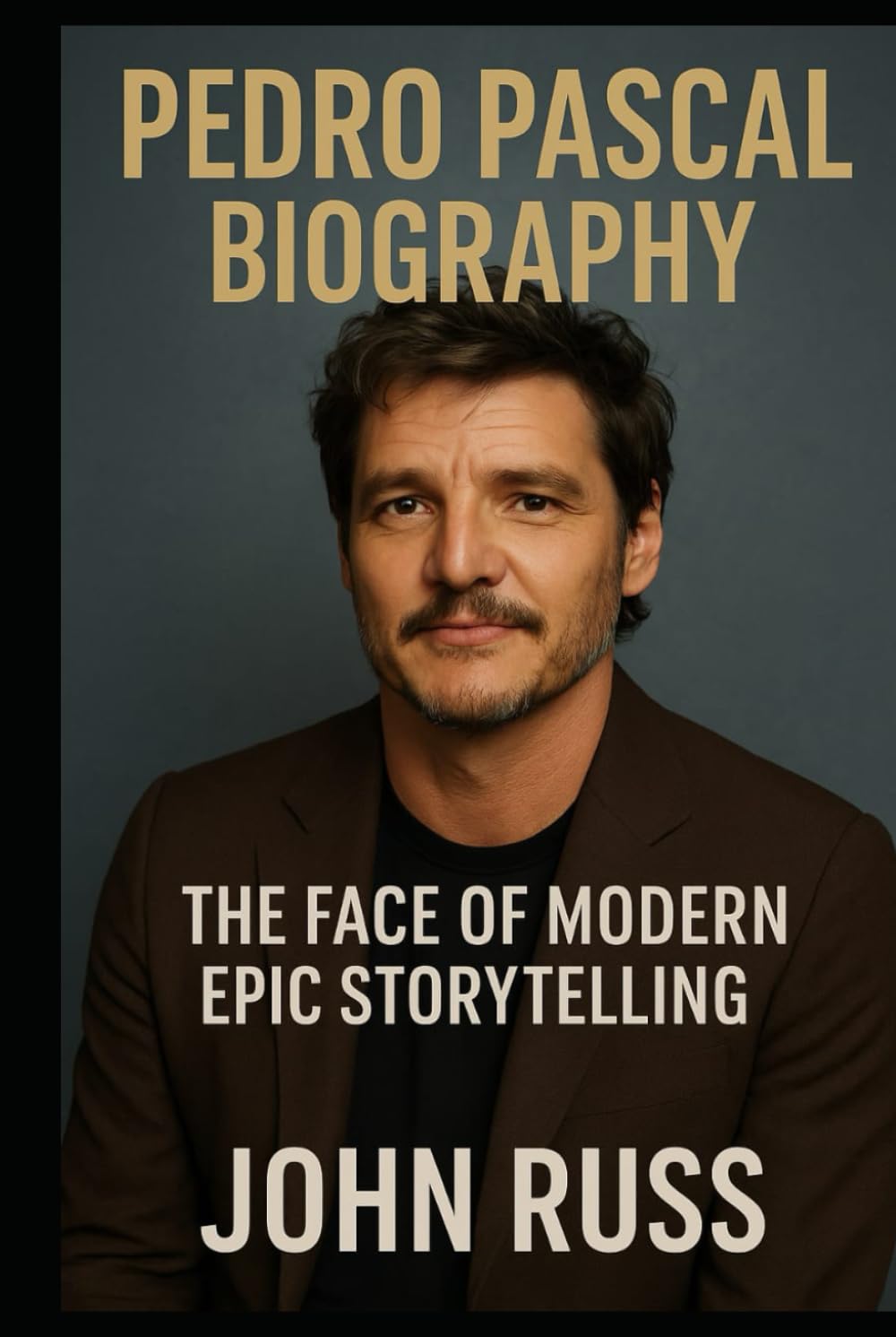 PEDRO PASCAL: THE FACE OF MODERN EPIC STORYTELLING