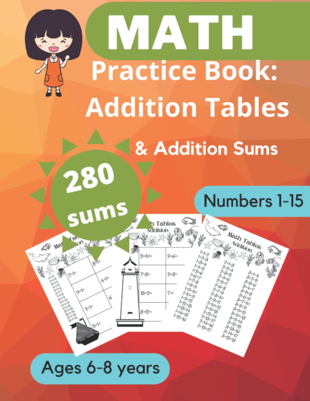 Math Practice Book:: Addition Tables and Addition Sums for 6-8 years (Basic Maths for Kids)
