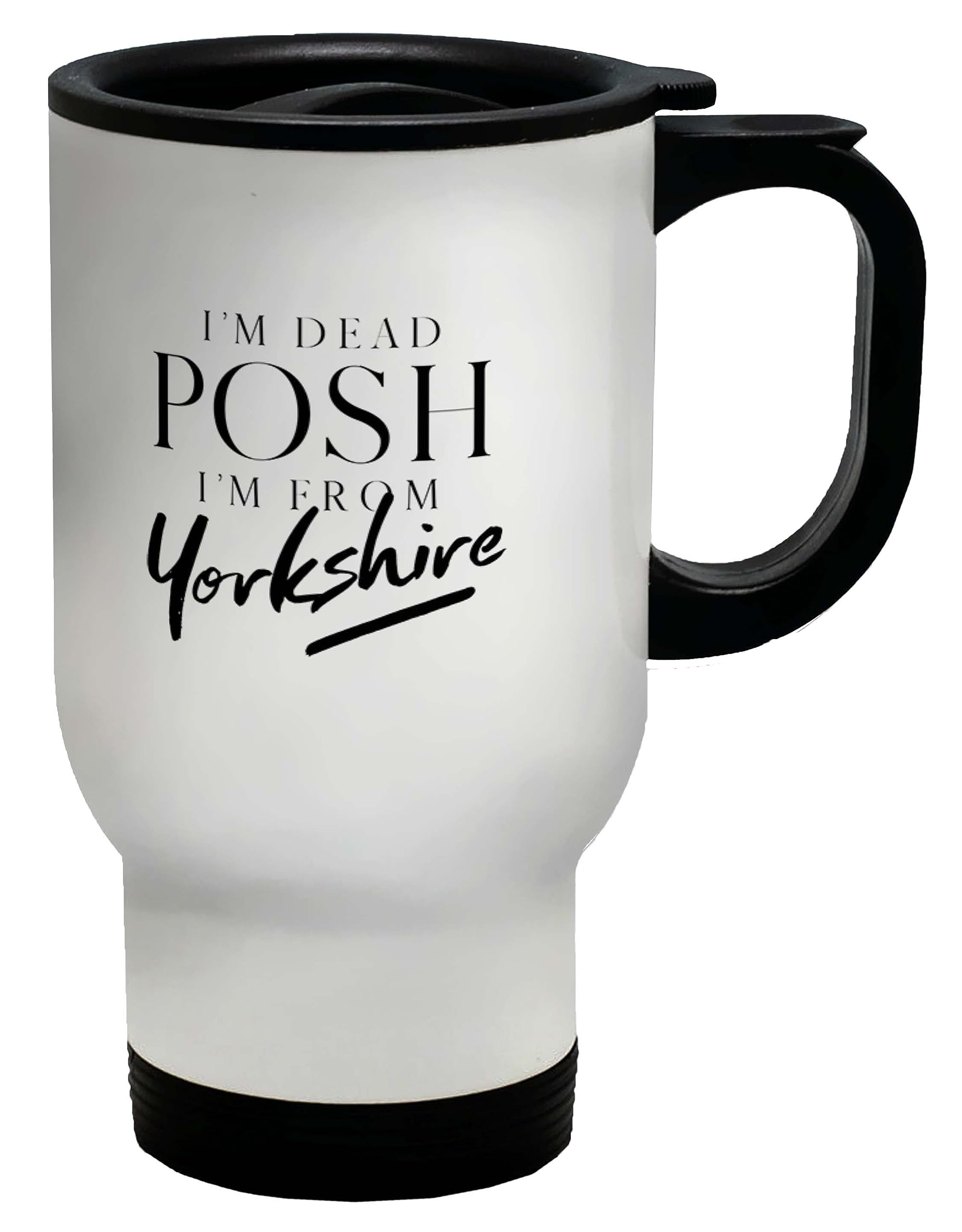 Shopagift Funny Yorkshire Travel Mug I'm Dead Posh Gift Stainless Steel 14oz Cup