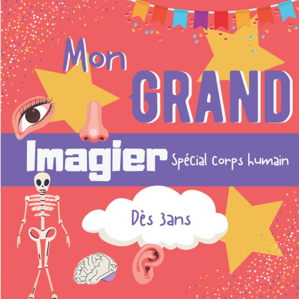 Mon grand imagier spécial corps humain dès 3ans: livre éducatif en couleur pour apprendre le vocabulaire du corps humain | + de 50 images pour les ... la mémoire et apprend des nouveaux mots