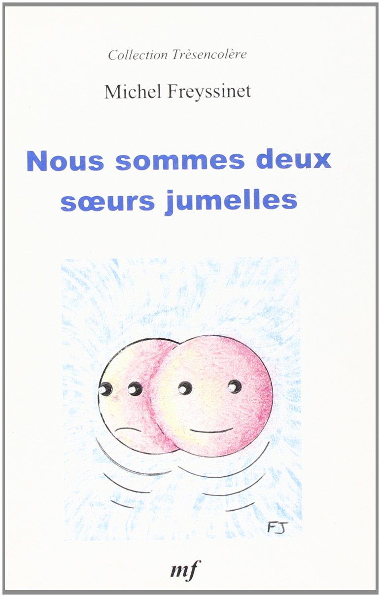 Nous Sommes Deux Soeurs Jumelles Partition Gratuite Amazon.fr - Nous sommes deux soeurs jumelles (Collection Trèsencolère) -  Freyssinet, Michel - Livres