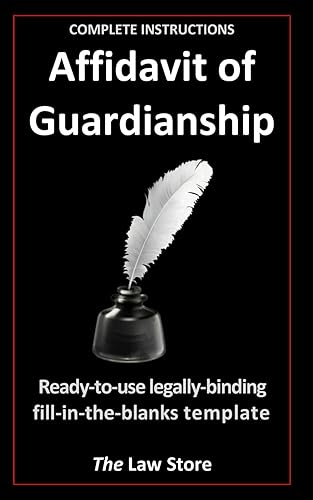 Affidavit of Guardianship: Ready-to-Use Legally-Binding Fill-in-the-Blanks Document