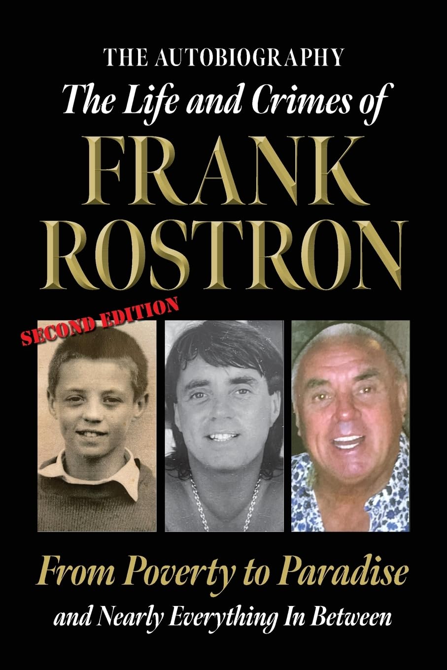 The Life and Crimes of Frank Rostron: 2nd Edition