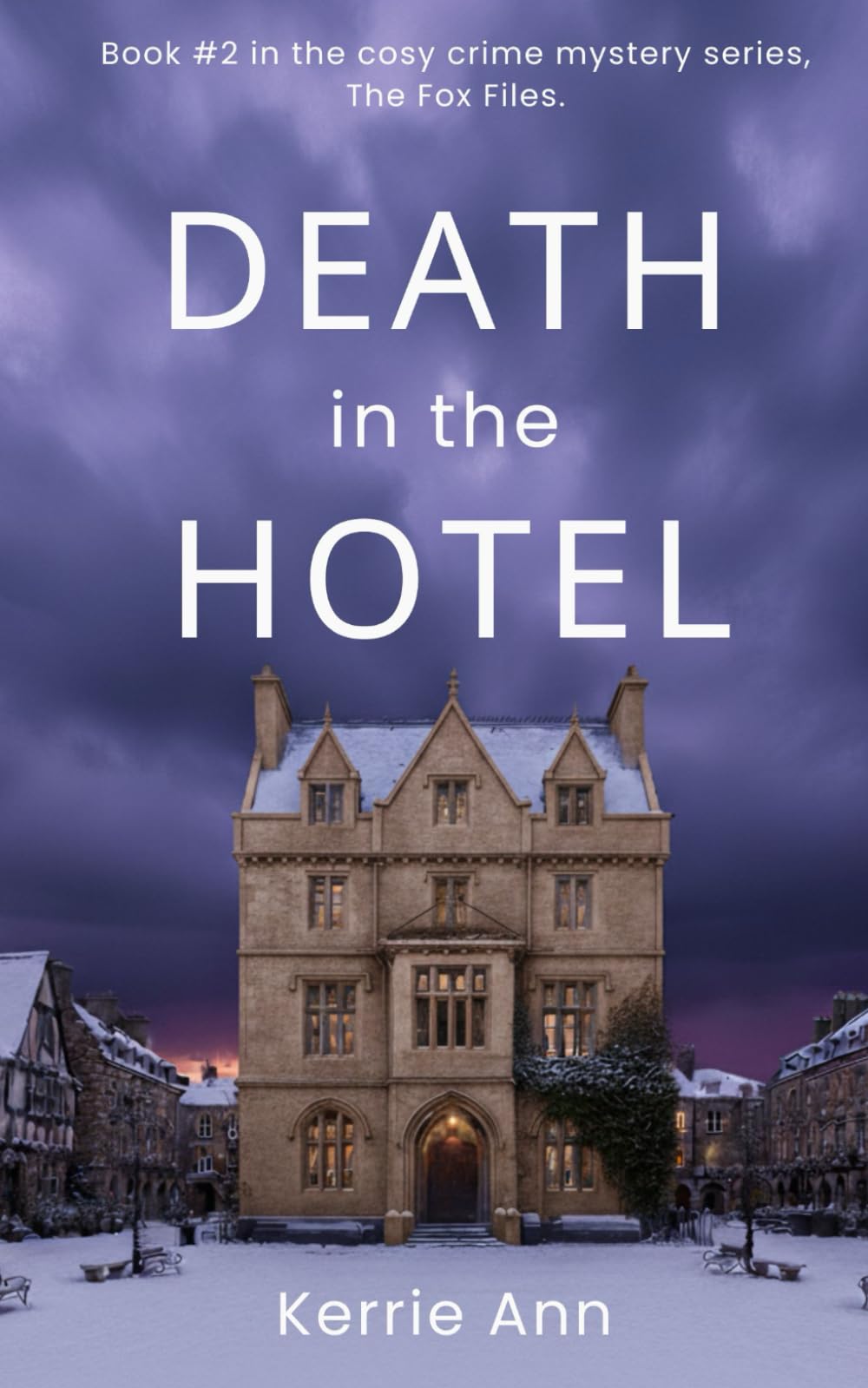 Death in the Hotel: A twisty, page-turning cosy crime mystery thriller (The Fox Files book 2)
