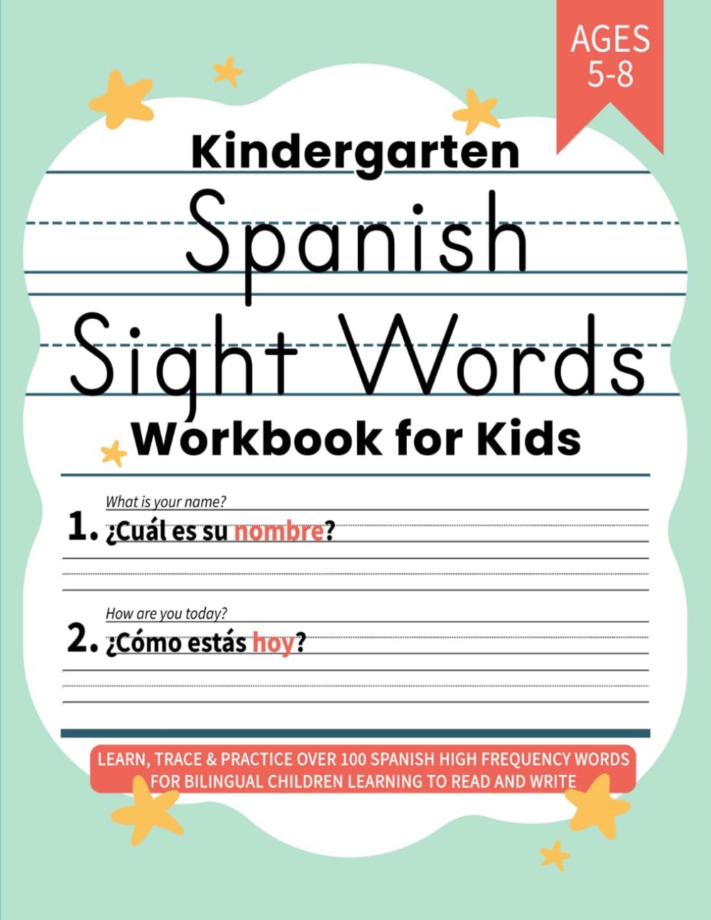 Kindergarten Spanish Sight Words Workbook for Kids: Learn, Trace & Practice Over 100 Spanish High Frequency Words for Bilingual Children Learning to