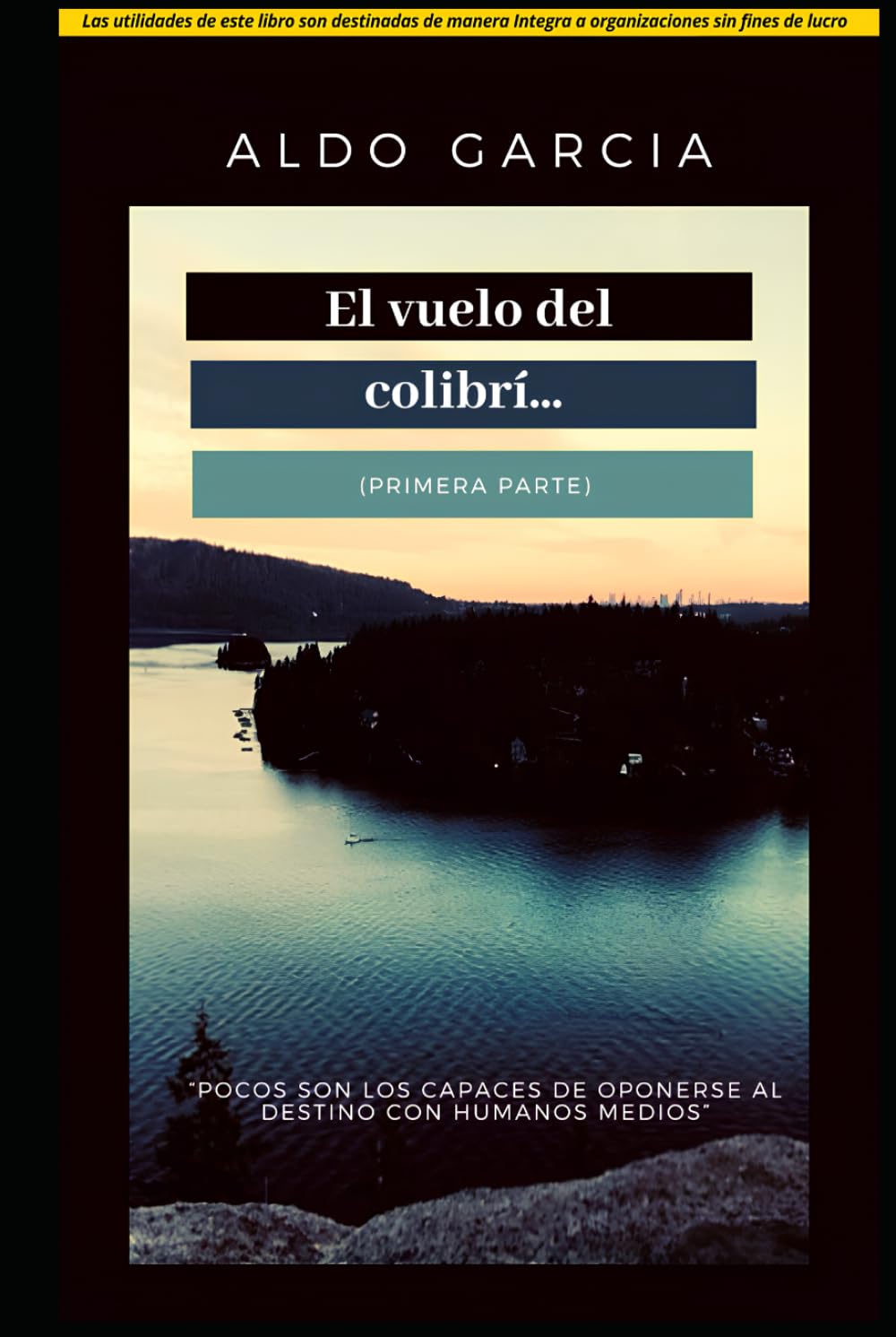 El vuelo del colibrí: (Primera parte)