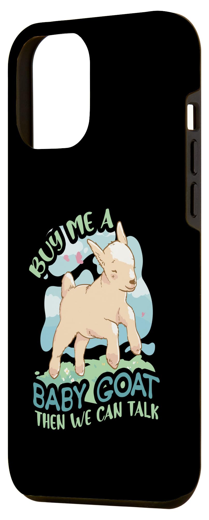 iPhone 14 Pro Max Buy Me A Baby Goat Then We Can Talk Case - Image 2