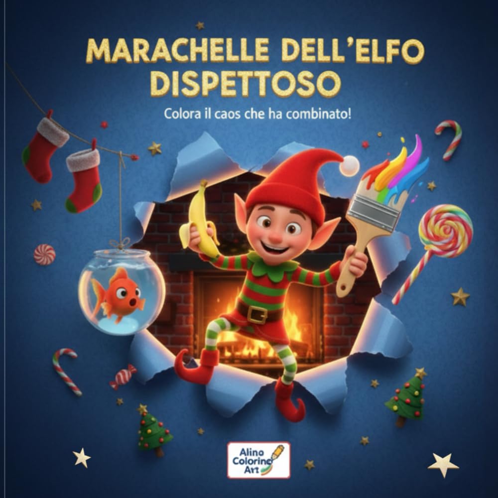 Marachelle dell'Elfo Dispettoso - Colora il caos che ha combinato!: Un Natale di Colori e Risate!
